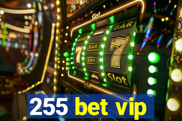 255 bet vip